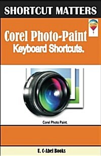 Corel PHOTO-PAINT Keybaord Shortcuts (Paperback)