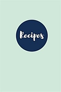 Recipes (Blank Cookbook): Julep Mint: 100 Page Blank Recipe Journal, 6x9 Inches (Paperback)