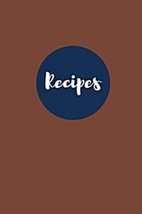 Recipes (Blank Cookbook): Chocolate Chip: 100 Page Blank Recipe Journal, 6x9 Inches (Paperback)