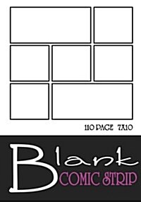 Blank Comic Strip: Blank Comic Book 7x10 with 7 Panel, 110 Pages, Make Your Comic Book by Yourself with This Comic Book Journal Notebook (Paperback)