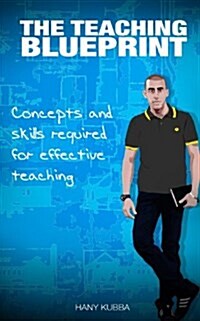 The Teaching Blueprint: Concepts and Skills Required for Effective Teaching (Paperback)