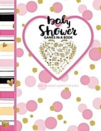 Baby Shower Games for Girls: Baby Shower Games in a Book; Baby Storybook to Read as Baby Girl Grows (Paperback)