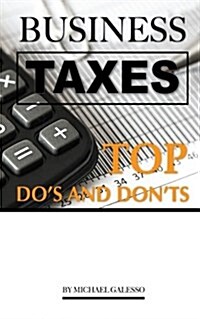 Business Taxes: Top Dos and Donts (Paperback)