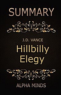 Summary: Hillbilly Elegy by J.D. Vance: A Memoir of a Family and Culture in Crisis (Paperback)