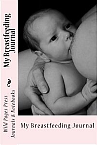 My Breastfeeding Journal (Paperback)