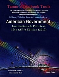 American Government 15th Edition+ Student Workbook (AP* Government): Relevant Daily Assignments Correlated to the Wilson et al. Text (Paperback)