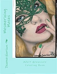 Mesmerizing Masks: Adult Grayscale Coloring Book (Paperback)