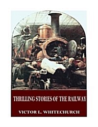 Thrilling Stories of the Railway (Paperback)