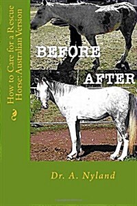 How to Care for a Rescue Horse: Australian Version (Paperback)