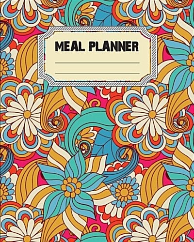 Meal Planner: Weekly Meal Planner with Grocery List, 8x10 110page, Softback 52 Week for Record, (Food Planner) Vol.3: Meal Planner (Paperback)