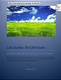 McSa Cloud Infrastructure Lab Guide: 70-534 Exam: Architecting Microsoft Azure Solutions (Paperback)