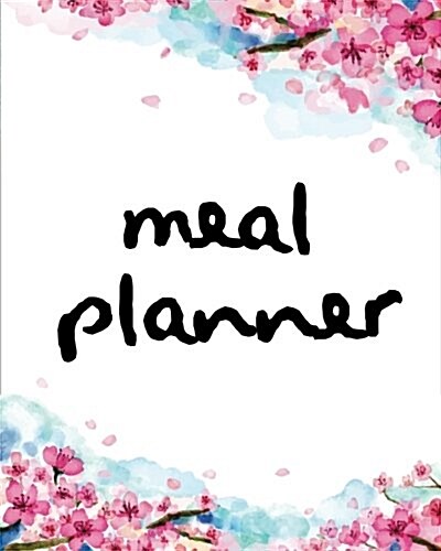 Meal Planner: Weekly Meal Planner with Grocery List, 8x10 110page, Softback 52 Week for Record, (Food Planner) Vol.5: Meal Planner (Paperback)