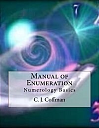 Manual of Enumeration: Numerology Basics (Paperback)