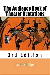 The Audience Book of Theater Quotations: 3rd Edition (Paperback)