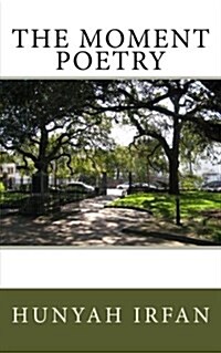 The Moment Poetry (Paperback)