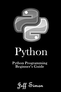Python: Python Programming Beginners Guide (Paperback)