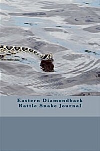 Eastern Diamondback Rattle Snake Journal (Paperback)