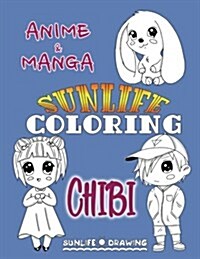 Sunlife Coloring Anime & Manga Chibi: 20 Cute Kawaii Animals & Pets, Boys & Girls (Paperback)