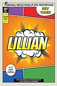 Superhero Lillian: A 6 X 9 Lined Journal (Paperback)