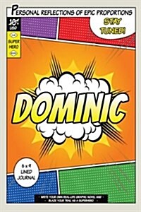 Superhero Dominic: A 6 X 9 Lined Journal (Paperback)