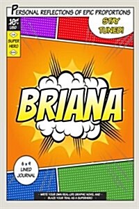 Superhero Briana: A 6 X 9 Lined Journal (Paperback)