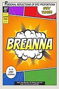 Superhero Breanna: A 6 X 9 Lined Journal (Paperback)