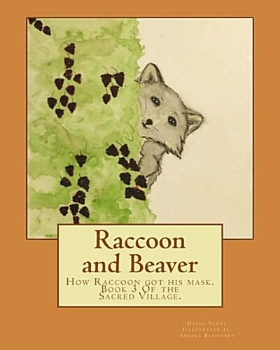 Raccoon and Beaver: How Raccoon Got His Mask. (Paperback)