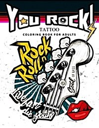 You Rock !: Tattoo Coloring Book for Adults (Paperback)