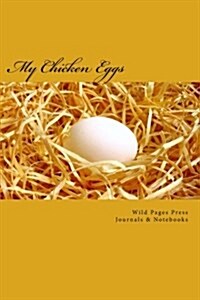 My Chicken Eggs (Journal / Notebook) (Paperback)