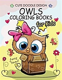 Owls Coloring Books for Kids: Coloring Books for Boys, Coloring Books for Girls 2-4, 4-8, 9-12, Teens & Adults (Paperback)