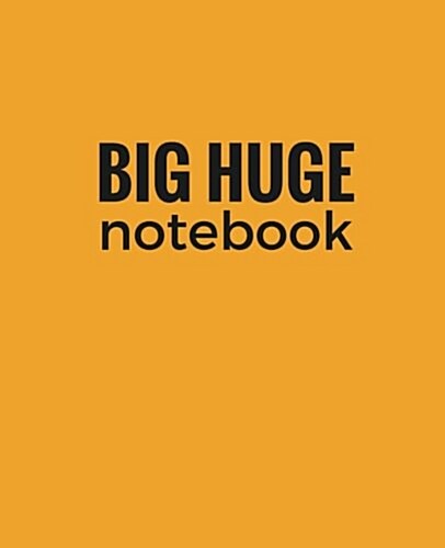 Big Huge Notebook (820 Pages): Orange, Extra Large Blank Page Draw and Write Journal, Notebook, Diary (Paperback)