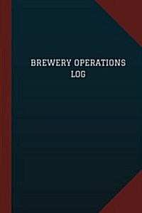 Brewery Operations Log (Logbook, Journal - 124 pages, 6 x 9): Brewery Operations Logbook (Blue Cover, Medium) (Paperback)