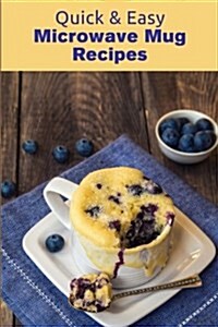 Quick & Easy Microwave Mug Recipes (Paperback)