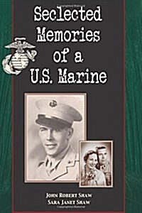 Selected Memories of A U.S. Marine (Paperback)