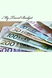 My Travel Budget (Journal / Notebook) (Paperback)