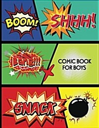 Comic Book for Boys: Blank Comic Book, Large Print 8.5x11 Over 110 Page - 6 Panel Jagged Comic Template - Drawing Your Own Comic Book Journ (Paperback)