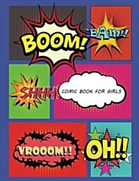 Comic Book for Girls: Blank Comic Book, Large Print 8.5x11 Over 110 Page - Drawing Your Own Comics with This Comic Book - 6 Panel Jagged Com (Paperback)