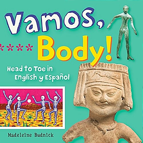 Vamos, Body!: Head to Toe in English Y Espa?l (Board Books, Bilingual)