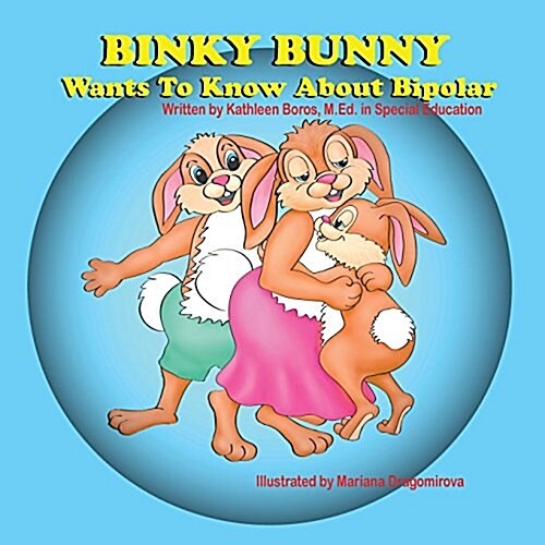 Binky Bunny Wants to Know about Bipolar (Paperback)