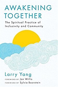 Awakening Together: The Spiritual Practice of Inclusivity and Community (Paperback)