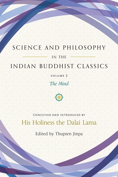 Science and Philosophy in the Indian Buddhist Classics, Vol. 2: The Mind (Hardcover)