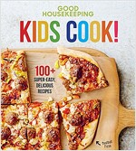 Good Housekeeping Kids Cook!, 1: 100+ Super-Easy, Delicious Recipes