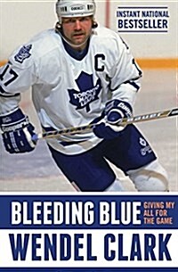 Bleeding Blue: Giving My All for the Game (Paperback)