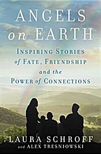 Angels on Earth: Inspiring Real-Life Stories of Fate, Friendship, and the Power of Kindness (Paperback)