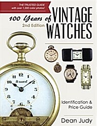 100 Years of Vintage Watches: Identification and Price Guide, 2nd Edition (Paperback, Revised and Upd)