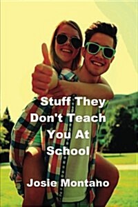 Stuff They Dont Teach You at School (Paperback)