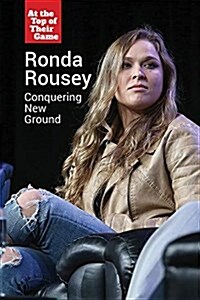 Ronda Rousey: Conquering New Ground (Library Binding)