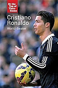 Cristiano Ronaldo: World-Beater (Library Binding)