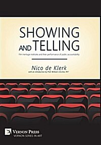 Showing and Telling: Film Heritage Institutes and Their Performance of Public Accountability (Hardcover)