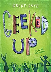 Geeked Out: A Lame New World (Hardcover)